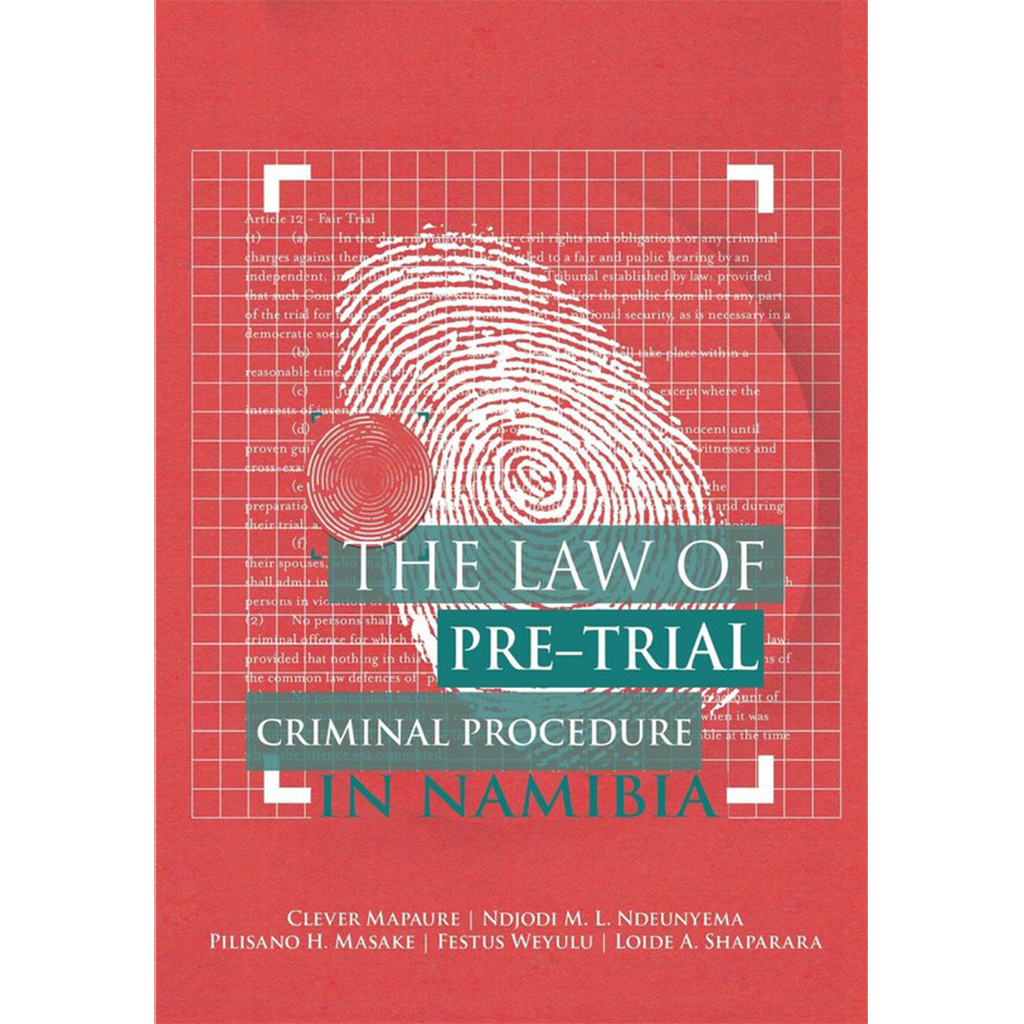 THE LAW OF PRE TRIAL CRIMINAL PROCEDURE IN NAMIBIA Inceptus Holding